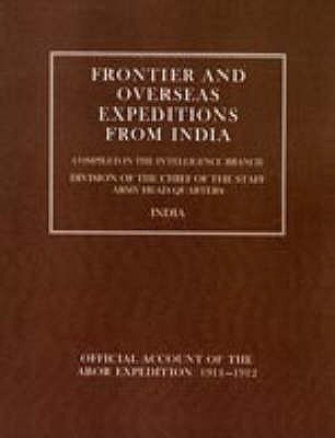 Frontier and Overseas Expeditions from India: Abor Expedition 1911-1912 v. 7(English, Paperback, Branch Amy Intelli)
