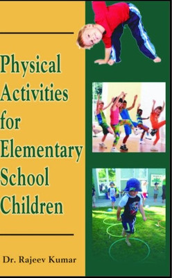 Physical activities for elementary school children(Spanish, Hardcover, Rajeev Kumar)