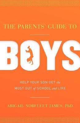 The Parents' Guide to Boys(English, Paperback, James Abigail Norfleet Dr)