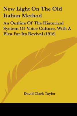 New Light On The Old Italian Method(English, Paperback, Taylor David Clark)