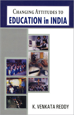 Changing Attitudes to Education in India 01 Edition(English, Hardcover, Reddy K. Venkata)