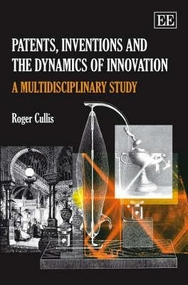 Patents, Inventions and the Dynamics of Innovation(English, Hardcover, Cullis Roger)