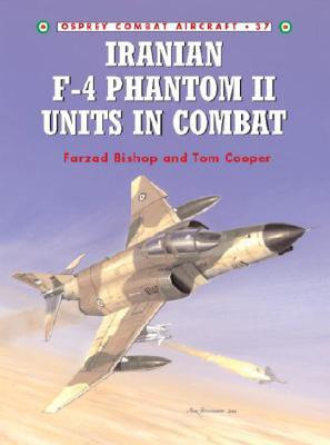 Iranian F-4 Phantom II Units in Combat(English, Paperback, Bishop Farzad)