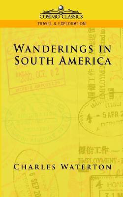 Wanderings in South America(English, Paperback, Waterton Charles)