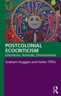 Postcolonial Ecocriticism 1st Edition(English, Paperback, Huggan Graham)