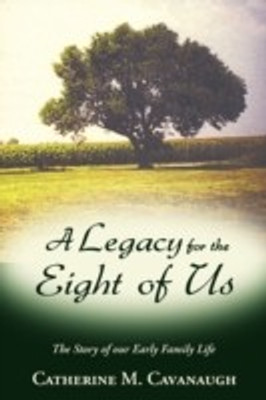 A Legacy for the Eight of Us(English, Paperback, Cavanaugh Catherine M.)