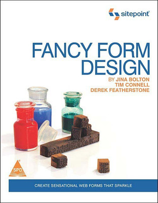 Fancy Form Design  - Create Sensational Web Forms that Sparkle(English, Paperback, Jina Bolton, Derek Featherstone, Tim Connell)