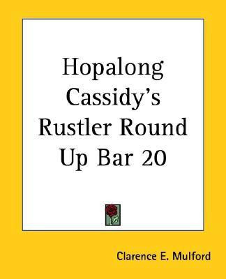 Hopalong Cassidy's Rustler Round Up Bar 20(English, Paperback, Mulford Clarence E.)