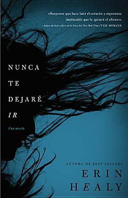 Nunca te dejare ir(Spanish, Paperback, Healy Erin)