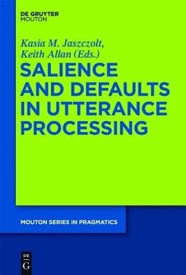 Salience and Defaults in Utterance Processing(English, Hardcover, unknown)