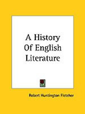 A History Of English Literature(English, Paperback, Fletcher Robert Huntington)