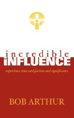 incredible influence(English, Paperback, Arthur Bob)