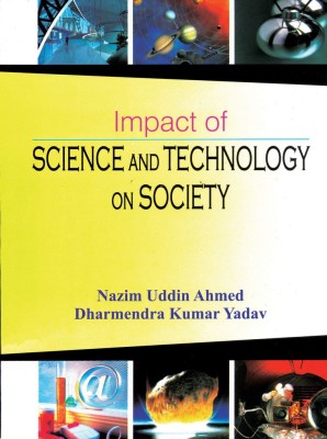 Impact Of Science And Technology On Society(Nazim Uddin Ahmed)