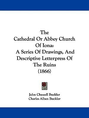 The Cathedral Or Abbey Church Of Iona(English, Paperback, Buckler John Chessell)