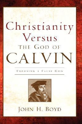 Christianity Versus the God of Calvin(English, Paperback, Boyd John H)