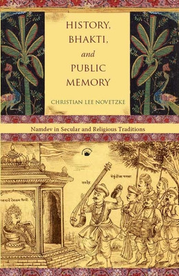 History, Bhakti, and Public Memory(English, Hardcover, Novetzke Christian Lee)