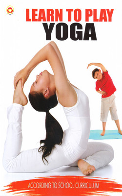 Learn To Play Yoga(English, Paperback, Renu Saran)