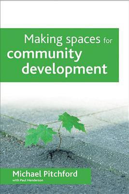Making spaces for community development(English, Paperback, Pitchford Michael)