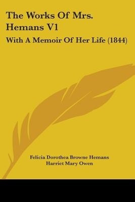 The Works Of Mrs. Hemans V1(English, Paperback, Hemans Felicia Dorothea Browne)