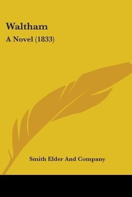Waltham(English, Paperback, Smith Elder, Company)
