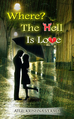 Where the Hell Is Love(English, Paperback, Verma Atul Krishna)