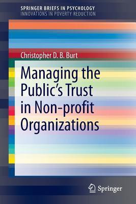 Managing the Public's Trust in Non-profit Organizations(English, Paperback, Burt Christopher D.B.)