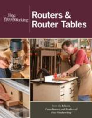 Routers & Router Tables(English, Paperback, Fine Woodworkin)