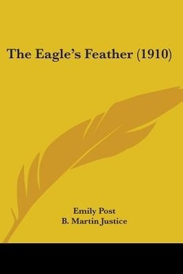 The Eagle's Feather (1910)(English, Paperback, Post Emily)