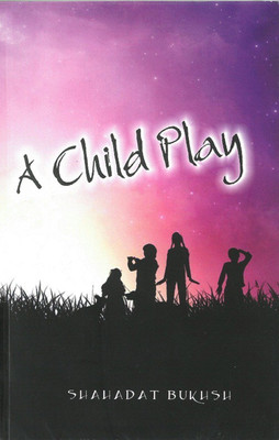 Child Play(English, Paperback, Bukhsh Shahadat)