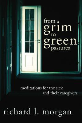 From Grim To Green Pastures(English, Paperback, Morgan Richard L)