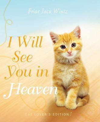 I Will See You in Heaven (Cat Lover's Edition)(English, Hardcover, Wintz Jack)