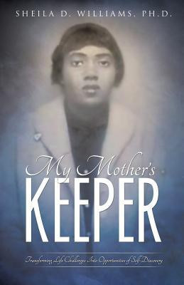 My Mother's Keeper(English, Paperback, Williams Ph D Sheila D)