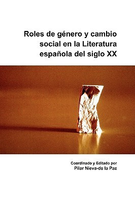 Roles de genero y cambio social en la Literatura espanola del siglo XX(Spanish, Paperback, unknown)
