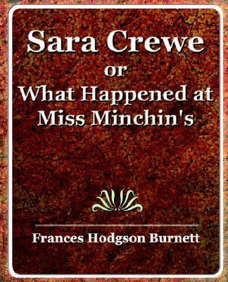 Sara Crewe or What Happened at Miss Minchin's(English, Paperback, Burnett Frances Hodgson)