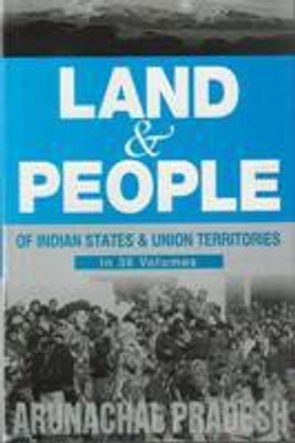 Land And People of Indian States & Union Territories (Arunachal Pradesh)(English, Hardcover, Ed. S. C. Bhatt, Gopal K Bhargava)