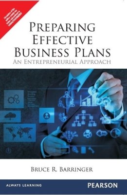 Preparing Effective Business Plans - An Entrepreneurial Approach 1st  Edition(English, Paperback, Bruce R. Barringer)