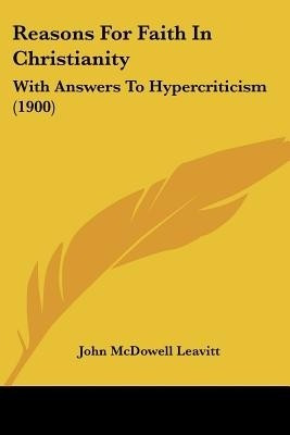 Reasons For Faith In Christianity(English, Paperback, Leavitt John McDowell)