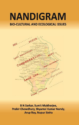 Emerging Bio-Cultural and Ecological Issues of Nandigram(English, Paperback, Sarkar B. N.)