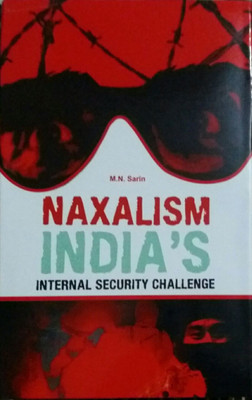 Naxalism India's Internal Security Challenge(English, Hardcover, M.N. Sarin)