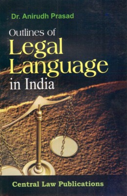 Outlines of Legal Language in India(English, Paperback, Anirudh Prasad)