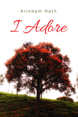 I Adore(English, Paperback, Arindam Nath)