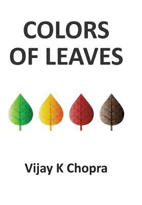 Colors of Leaves(English, Hardcover, Chopra Vijay K)