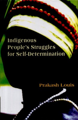 Indigenous People's Struggles For Self(English, Hardcover, Prakash Louis)