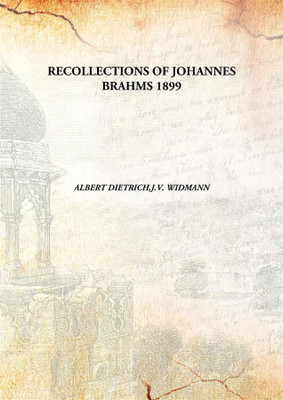 Recollections Of Johannes Brahms(English, Hardcover, Albert Dietrich,J.V. Widmann)