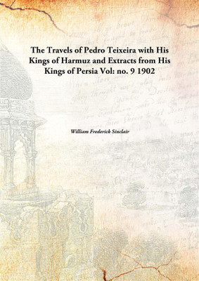 The Travels of Pedro TeixeiraHis Kings of Harmuz and Extracts from His Kings of Persia [HARDCOVER](English, Hardcover, William Frederick Sinclair)