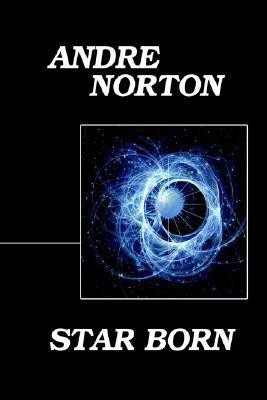 Star Born(English, Hardcover, Norton Andre)