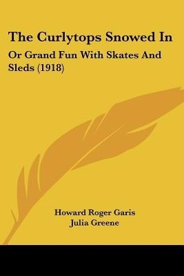 The Curlytops Snowed In(English, Paperback, Garis Howard Roger)