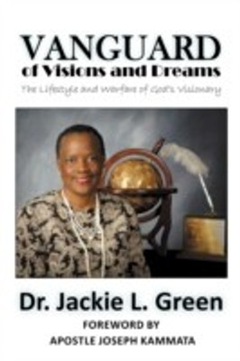 Vanguard of Visions and Dreams(English, Paperback, Green Bishop Dr. Jackie L.)