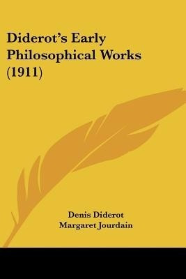 Diderot's Early Philosophical Works (1911)(English, Paperback, Diderot Denis)