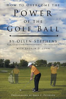 How to Overcome the Power of the Golf Ball(English, Paperback, Stephens Ollen)